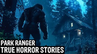 TRUE Terrifying Park Ranger Horror Stories (Dogman,Sasquatch, Wendigo,Werewolf,Bigfoot,Creepy)