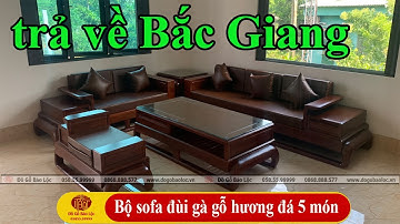 Bàn Giao | Bàn Ghế Sofa Gỗ Tự Nhiên Trả về Bắc Giang | Đồ Gỗ Bảo Lộc