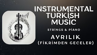Instrumental Turkish Ayrilik (Fikrimden Geceler) Strings & Piano