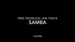 Samba - 100bpm - Drumless Jam Track in 4/4 [Groove] Backing Track for Drums