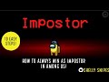 HOW TO ALWAYS WIN AS IMPOSTOR IN AMONG US!!!