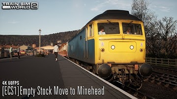 [ECS1]Empty Stock Move to Minehead - West Somerset Railway - Class 47 - Train Sim World 2