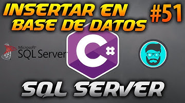 Cómo INSERTAR Registros en una Base de Datos en SQL Server - INSERT | Desarrollo en CSharp (C#) #51
