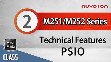 NuMicro M251/M252 Series (2) Technical Features - Programmable Serial I/O (PSIO)