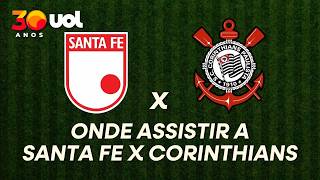 SANTA FE X CORINTHIANS: ONDE ASSISTIR À TRANSMISSÃO AO VIVO DO JOGO PELO LIBERTADORES