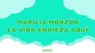 Video thumbnail of "Marilia Monzón - La Vida Empieza Aquí (Letra)"