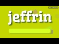 Jeffrin  how to pronounce it