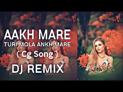 aankh-mare-turi-mola-aankh-mare-re-cg-song-dj-mix---jk-dj-lila-|-new-cg-song-dj-remix-2020