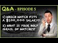 Q&A #5 W/ a 100K Salary—What Watch Should I Buy? Are Watch Winders Worth It? & The Holy Grail Watch