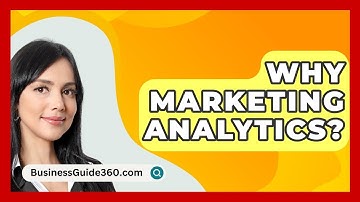 Why Marketing Analytics? - BusinessGuide360.com