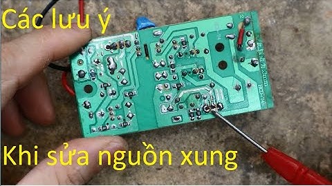 Sửa nguồn xung: Bạn cần biết những điều này!