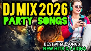 DJ mix 2026,Party songs,EDM Remixes and Mashup popular song,New hits Dj-Viona, Nonstop DJ remix