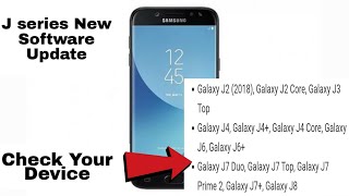 J Series New Software Update Released list || check Your Device || J7 J2 J3 J8 J7+ J7pro screenshot 5