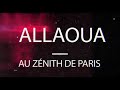 Teaser ALLAOUA au Zénith-Paris 2018 (sp) Allaoua 2020