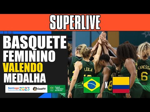 AO VIVO: BRASIL X COLÔMBIA | FINAL | BASQUETE FEMININO | PAN-AMERICANO 2023 NA CAZÉTV