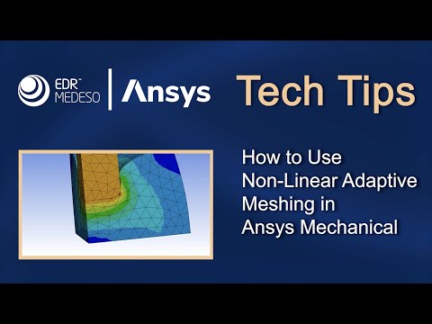 How to Use Non-Linear Adaptive Meshing in Ansys Mechanical