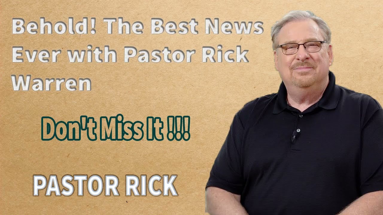 Pastor Rick 2023 | Behold! The Best News Ever with Pastor Rick Warren