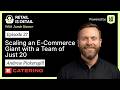 Andrew Pickersgill, ECatering, on Scaling an E-commerce Giant with a Team of Just 20