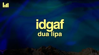Dua Lipa - IDGAF (Lyrics)