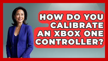 How Do You Calibrate An Xbox One Controller? - Video Gamers Vault