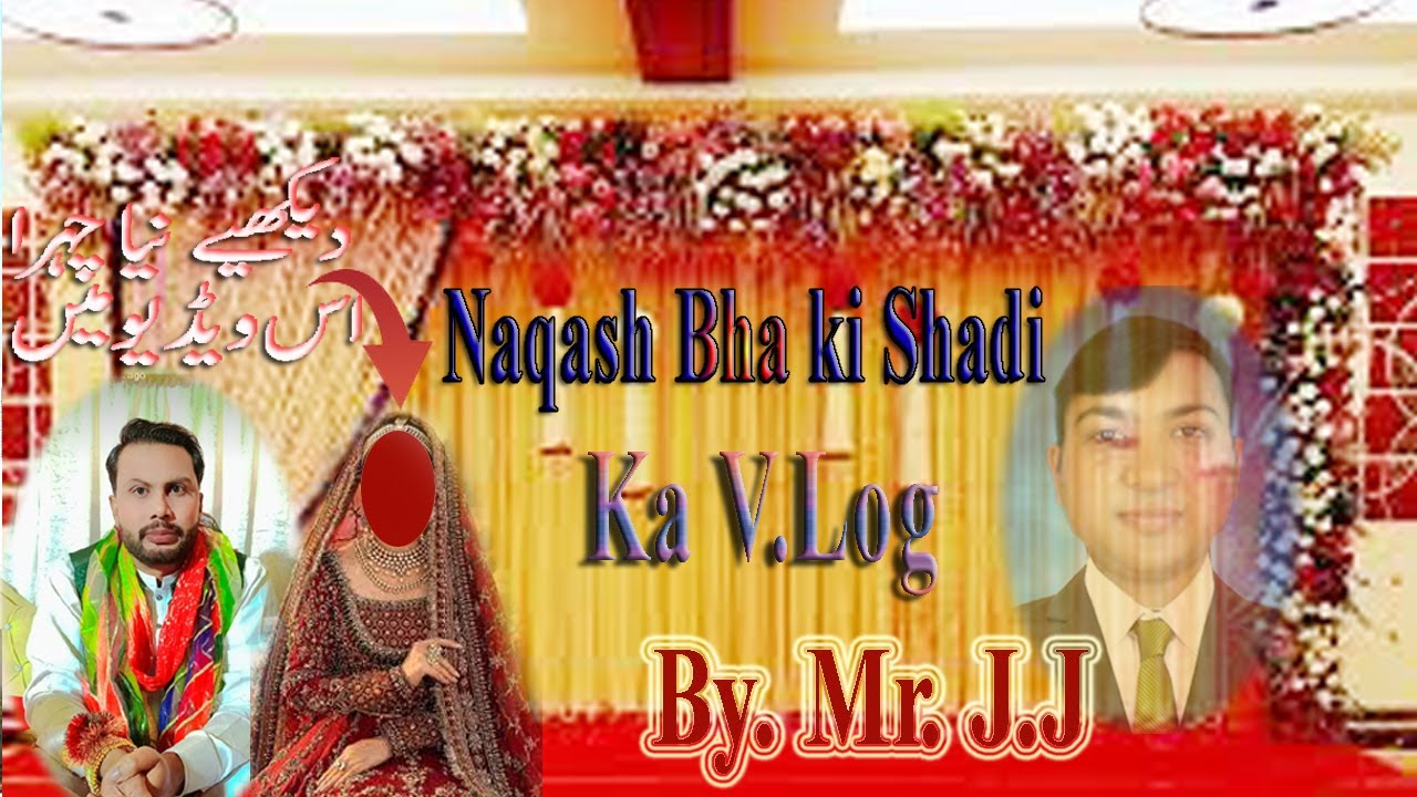 naqash-bhai-ki-shadi-ka-v-log-by-mr-j-j-2023-youtube