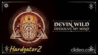Devin Wild - Dissolve My Mind (HARDGATORZ REMIX 2024) FREE FLP