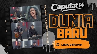 Capulat 14 - Dunia Baru (Lirik)