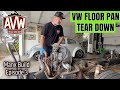 VW Floor Pan Tear Down For our Meyers Manx Buggy Build. Episode 3.