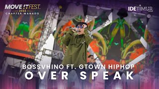BOSSVHINO feat. @GtownHiphopCommunity - Over Speak | MOVE IT FEST 2022 Chapter Manado