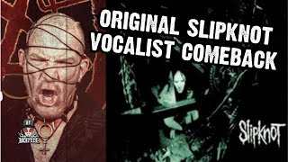 SLIPKNOT&#39;s Original Vocalist Announces Comeback