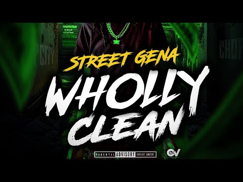 Street Gena - Wholly Clean Official Audio