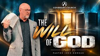 The Will of God (Part 2) | Ps. Josh Morgan