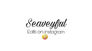 My favorite @seaveyful instagram edits |A v e r y E d I t s