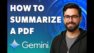 How To Summarize A Pdf In Google Gemini [2026 Guide]
