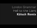 London Grammar - Hell to the Liars (Kölsch Remix) (BBC Radio1 Rip)