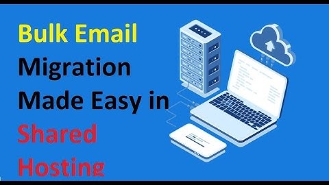 One-Click Bulk Email Migration Made Easy in Shared Hosting