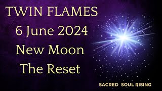 Twin Flames 🔥 6 June 2024 The New Moon The Reset 🦋✨💯