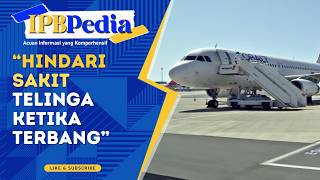 IPB Pedia: Tips Menjaga Kondisi Tubuh Saat Mudik Menggunakan Pesawat