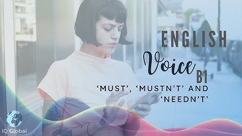 ‘Must’, ‘Mustn’t’ and ‘Needn’t’ | Intermediate Grammar | B1 Level