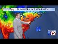 WPRI 12 Weather Forecast 5/17/26: Summer Warmth Next Few Days
