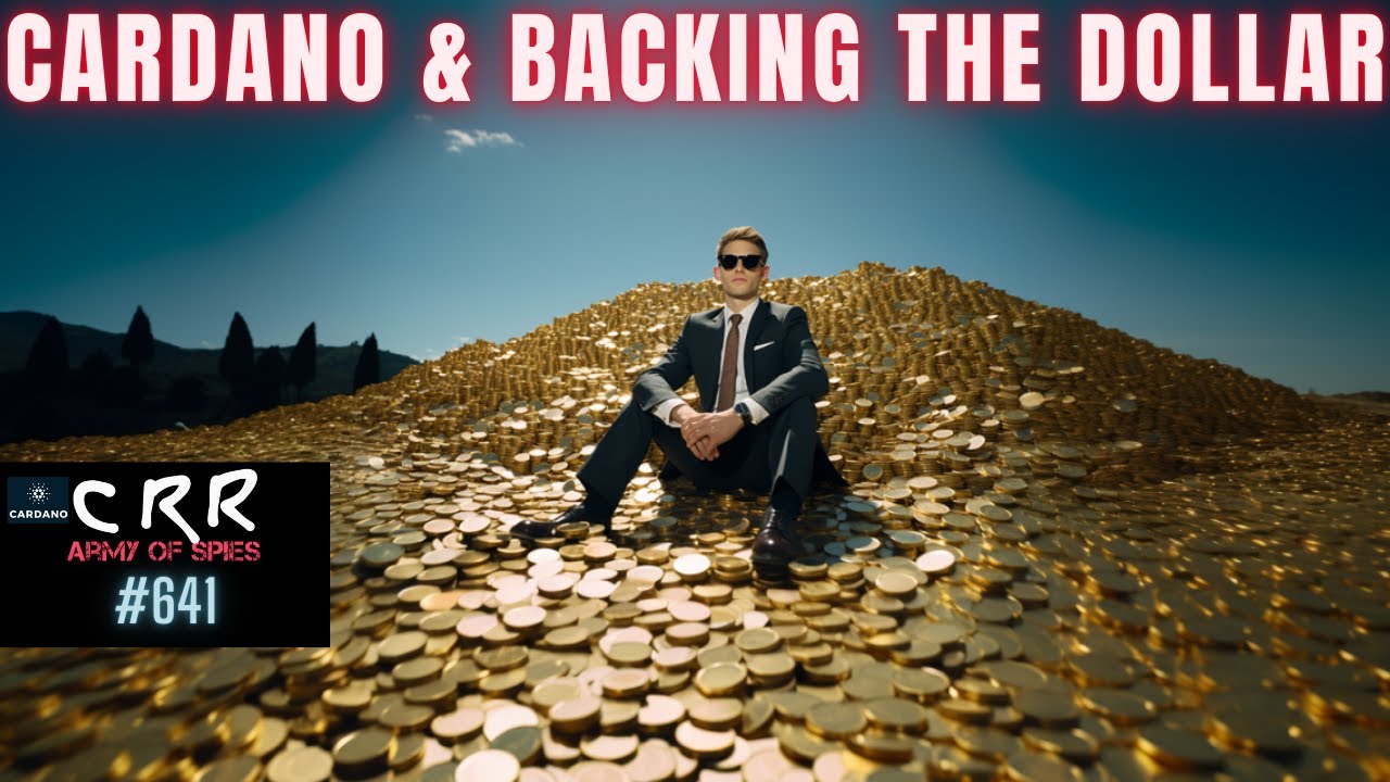 Cardano (ADA) & Backing the Dollar | Cardano Rumor Rundown #641
