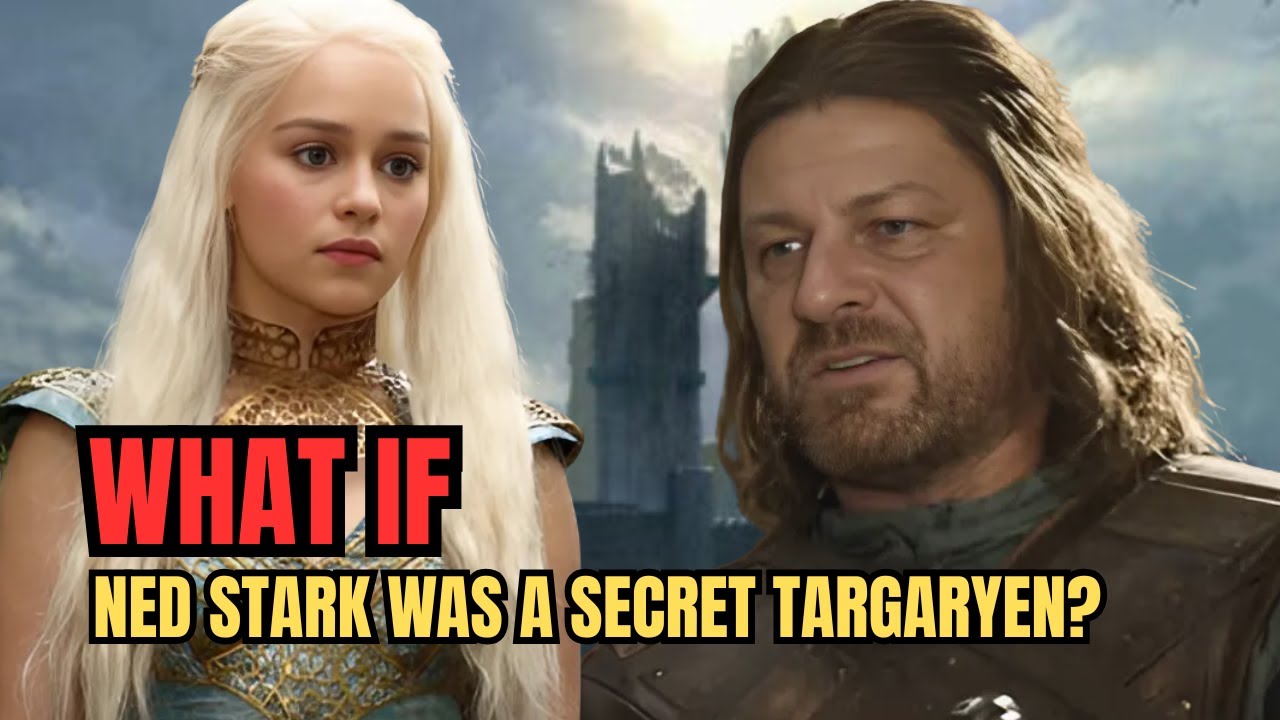 What If Ned Stark Was a Secret Targaryen? | GAMES OF THRONES