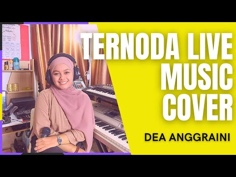 TERNODA - ELVY SUKAESIH MUSIK LIVE COVER By DEA ANGGRAINI