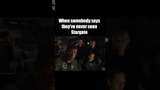 When somebody says they've never seen Stargate - STARGATE MEME #shorts