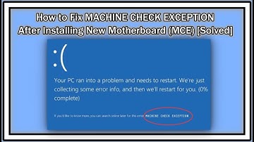 How to Fix "MACHINE CHECK EXCEPTION" (MCE) After Installing A New Motherboard [Solved]