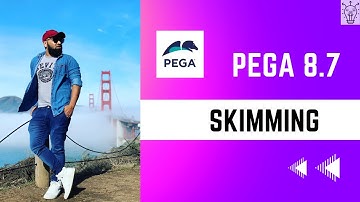 Pega 8.7 | Skimming in Pega for Absolute Beginners Explained | Day 50