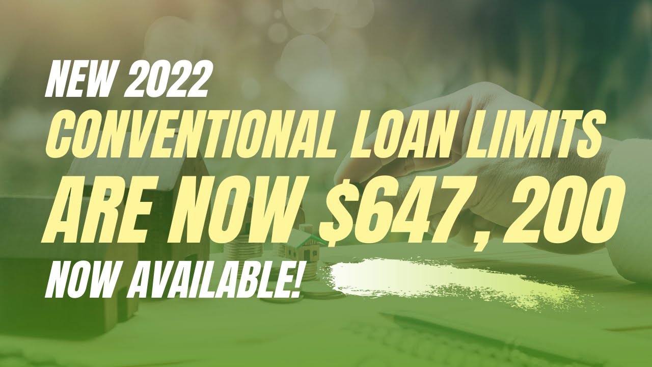 New 2022 Conventional loan limits are now 647,200 Now available