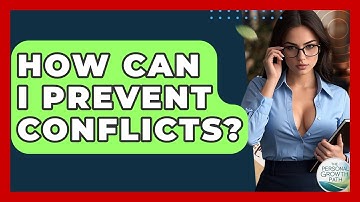 How Can I Prevent Conflicts? - The Personal Growth Path