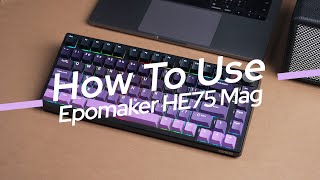 [ How To Use ] Epomaker HE75 Mag | Software Tutorial, Shortcuts