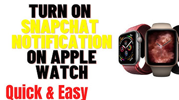 HOW TO TURN ON SNAPCHAT NOTIFICATION ON APPLE WATCH